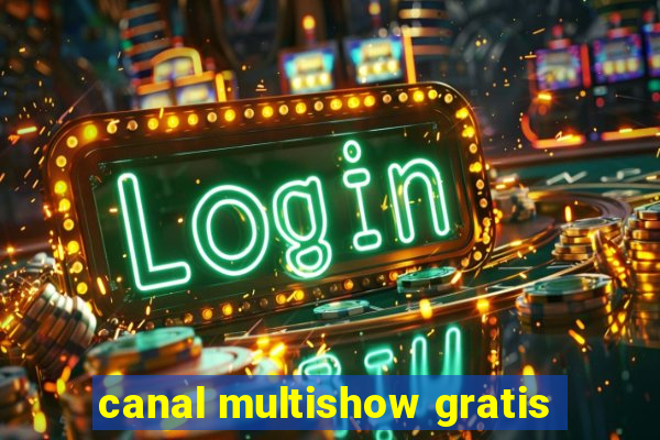 canal multishow gratis